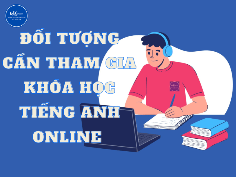 doi-tuong-can-tham-gia-khoa-hoc-tieng-anh-online
