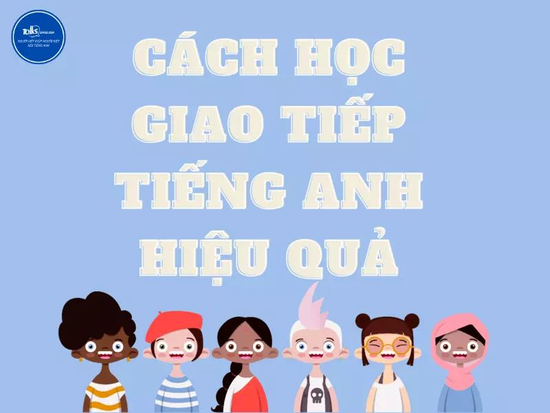 cach-hoc-tieng-anh-giao-tiep-hieu-qua