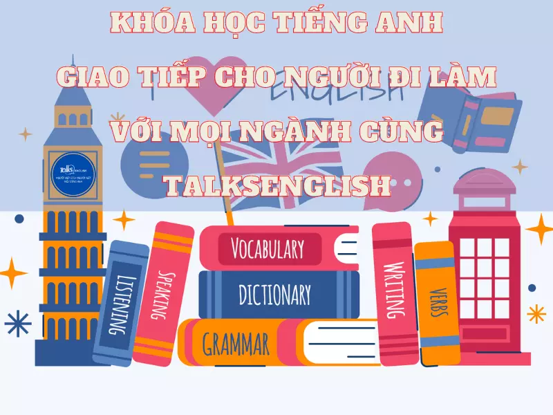 khoa-hoc-tieng-anh-giao-tiep-cho-nguoi-di-lam-cua-talksenglish