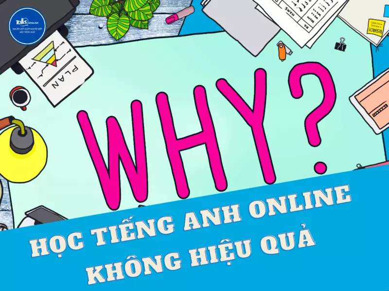 tai-sao-hoc-tieng-anh-online-khong-hieu-qua