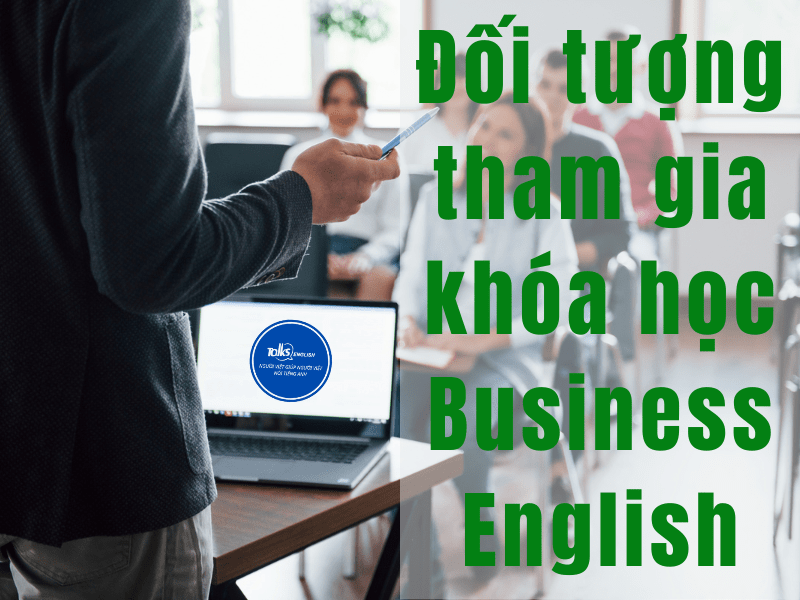 doi-tuong-tham-gia-khoa-hoc-business-english