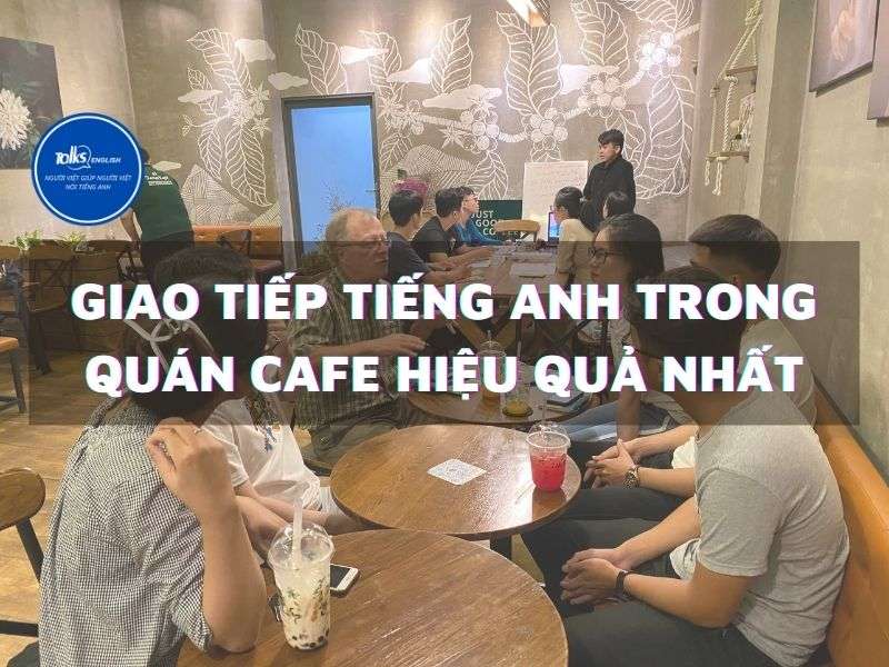 giao-tiep-tieng-anh-trong-quan-cafe-hieu-qua-nhat