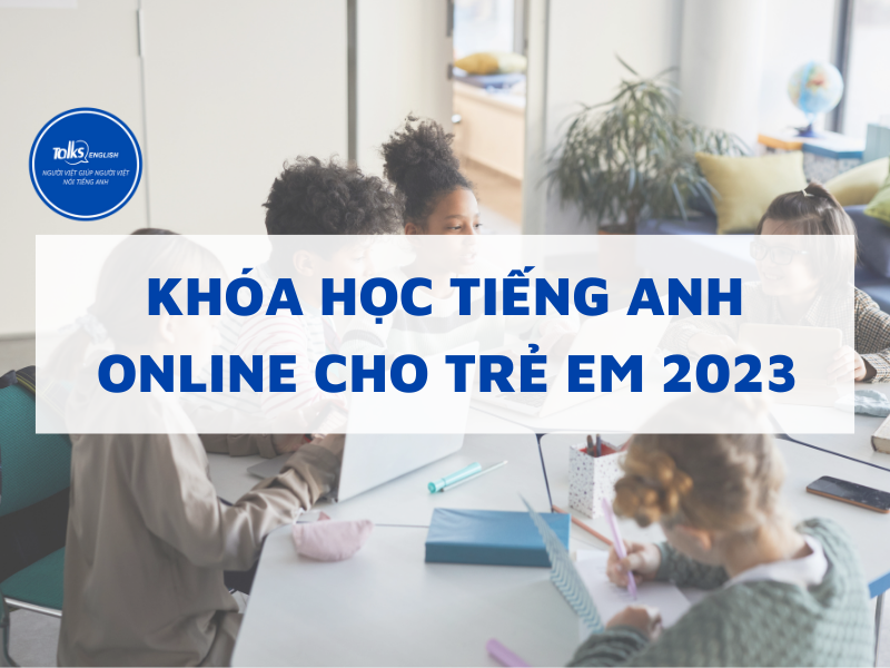 khoa-hoc-tieng-anh-online-cho-tre-em-2023