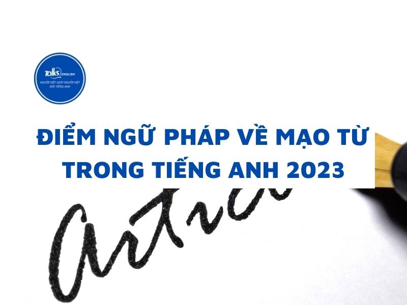 diem-ngu-phap-ve-mao-tu-trong-tieng-anh-2023