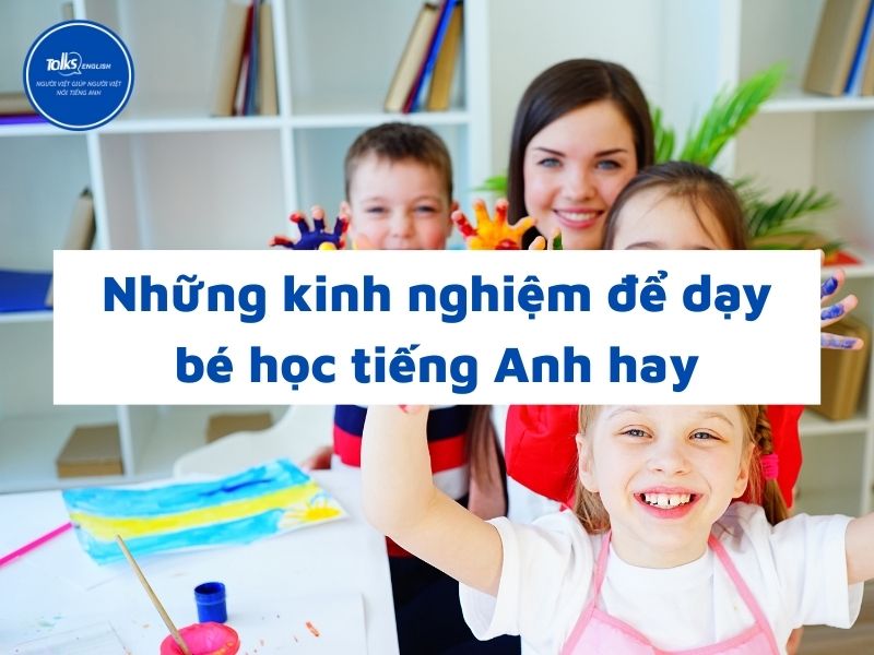 kinh-nghiem-day-be-hoc-tieng-anh