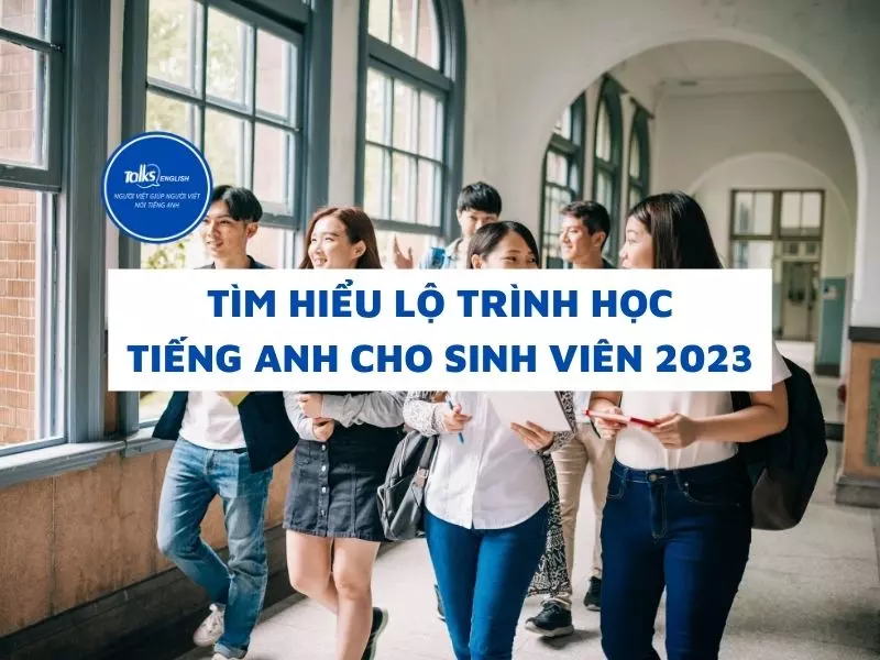 lo-trinh-hoc-tieng-anh-cho-sinh-vien-2023
